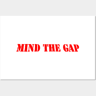 MIND THE GAP Posters and Art